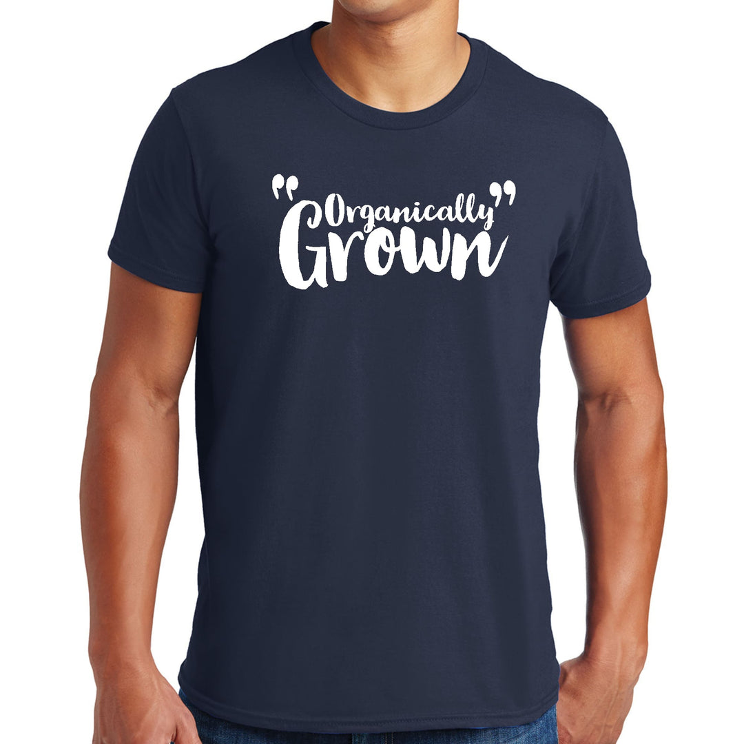 Mens Graphic T-shirt Organically Grown - Affirmation Inspiration - Mens