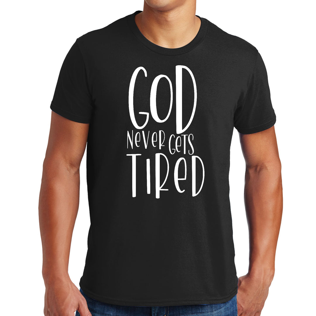 Mens Graphic T-shirt Say it Soul - God Never Gets Tired - Mens | T-Shirts