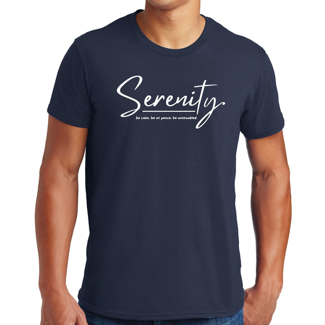 Mens Graphic T-shirt Serenity - be Calm be at Peace be Untroubled - Mens