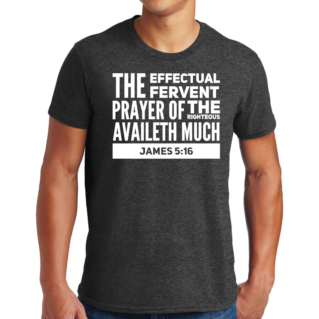 Mens Graphic T-shirt the Effectual Fervent Prayer - James 5:16 - Mens | T-Shirts