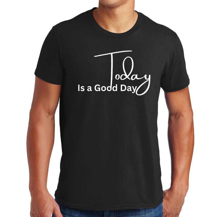 Mens Graphic T-shirt Today is a Good Day - Mens | T-Shirts