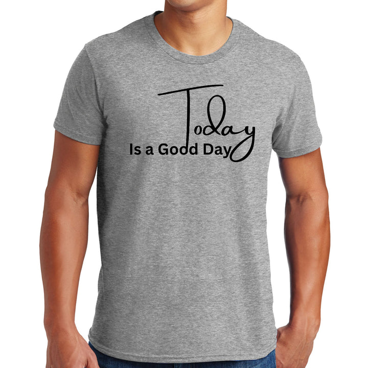 Mens Graphic T-shirt Today is a Good Day - Mens | T-Shirts