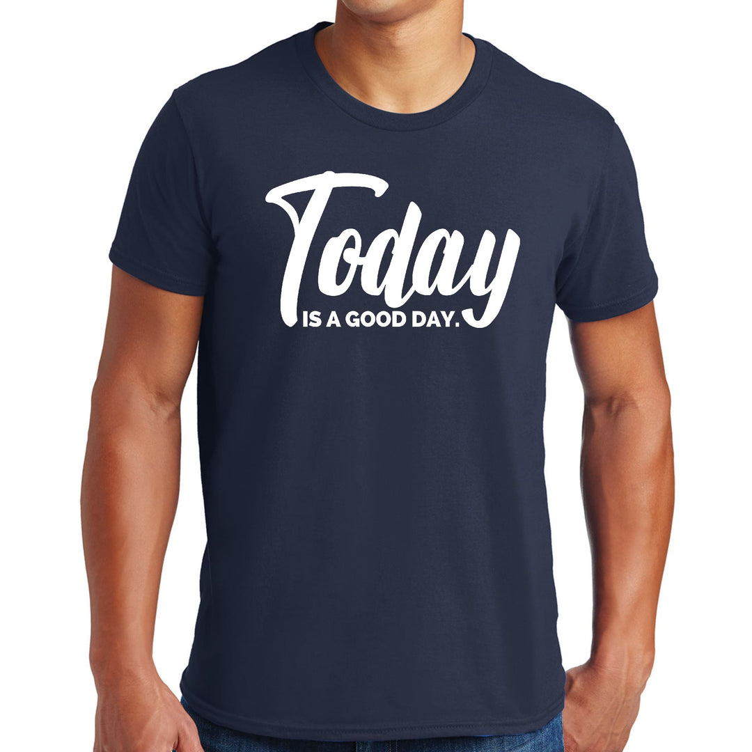 Mens Graphic T-shirt Today is a Good Day - Mens | T-Shirts