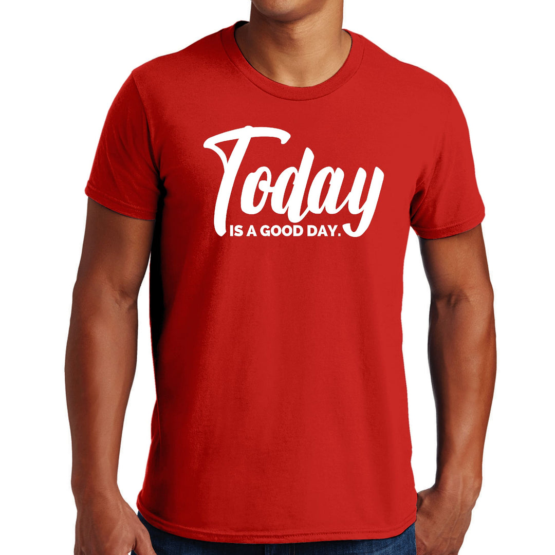 Mens Graphic T-shirt Today is a Good Day - Mens | T-Shirts