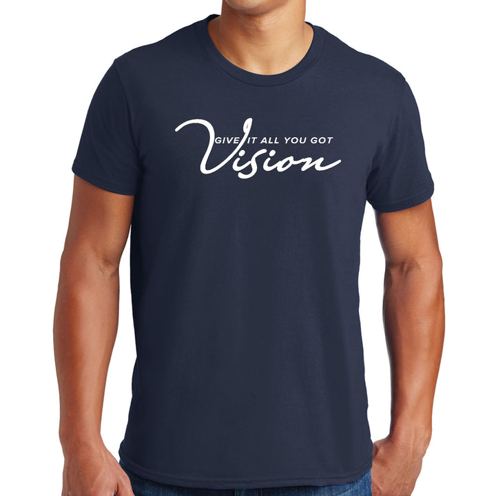 Mens Graphic T-shirt Vision - Give it All you Got - Mens | T-Shirts