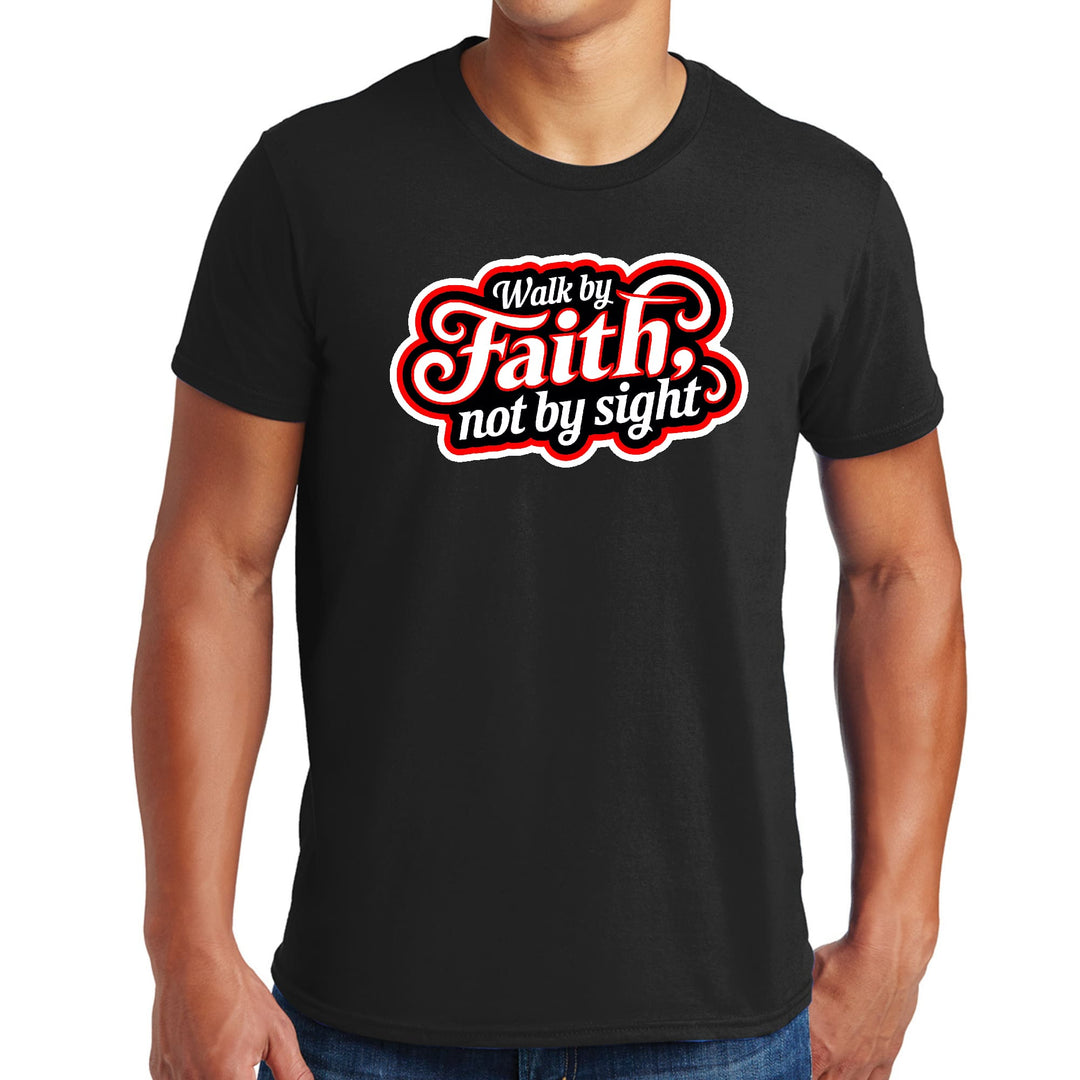 Mens Graphic T-shirt Walk by Faith not by Sight - Mens | T-Shirts