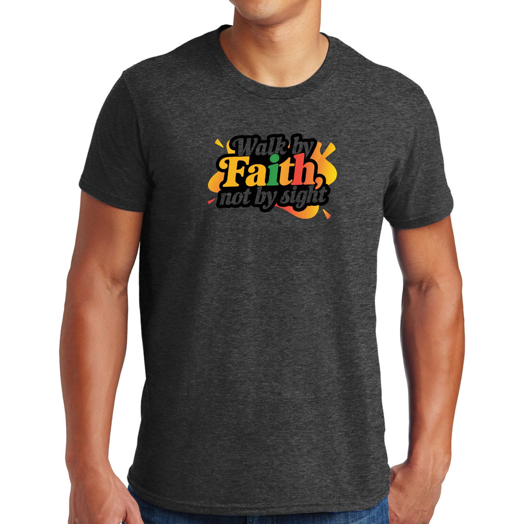 Mens Graphic T-shirt Walk by Faith not by Sight - Mens | T-Shirts