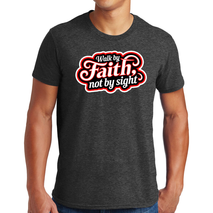 Mens Graphic T-shirt Walk by Faith not by Sight - Mens | T-Shirts