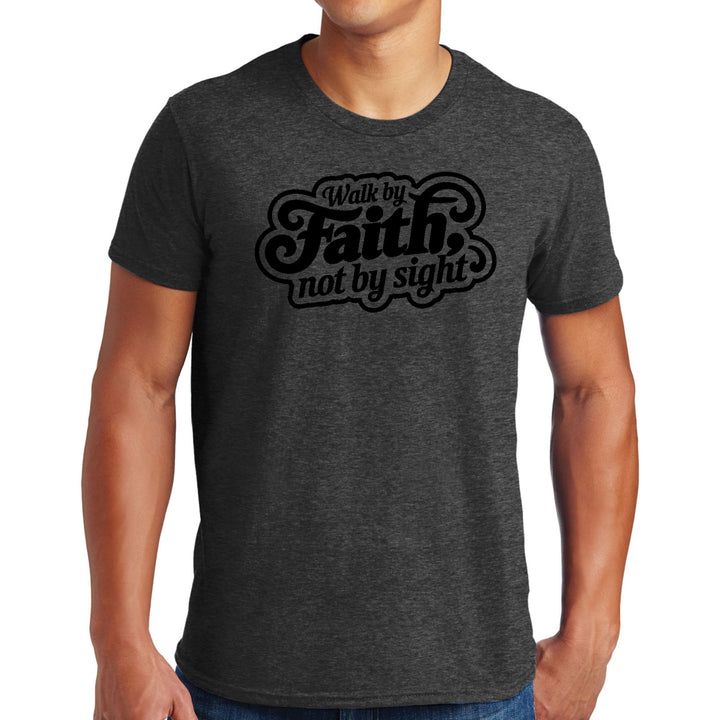 Mens Graphic T-shirt Walk by Faith not by Sight - Mens | T-Shirts