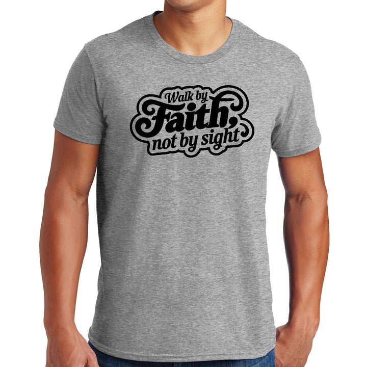 Mens Graphic T-shirt Walk by Faith not by Sight - Mens | T-Shirts