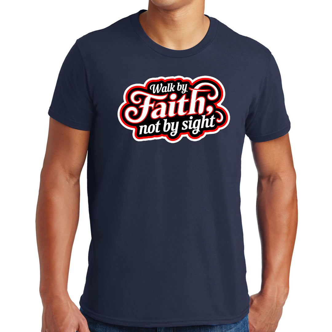 Mens Graphic T-shirt Walk by Faith not by Sight - Mens | T-Shirts