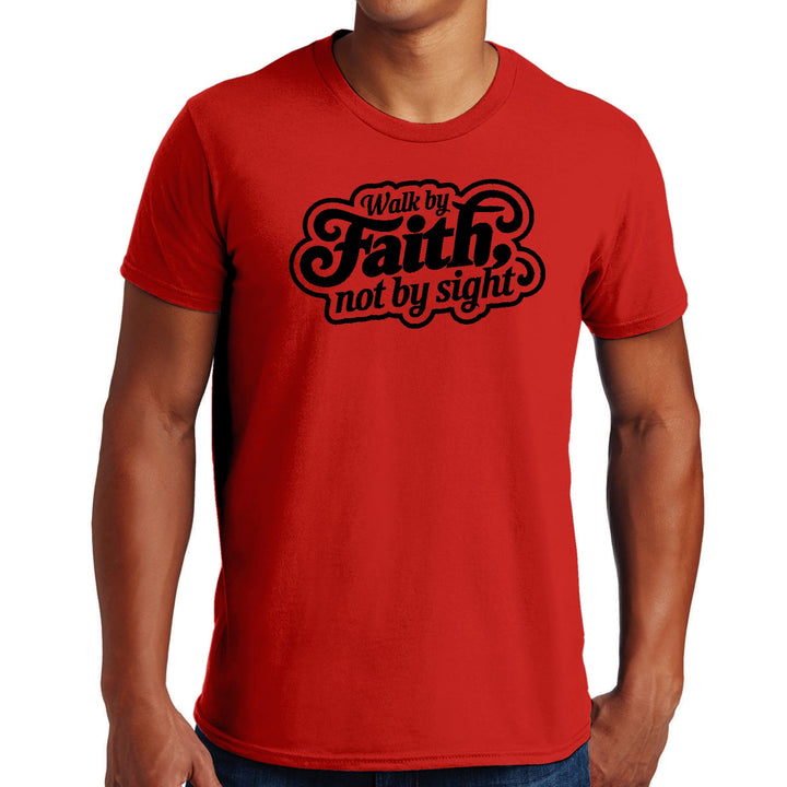 Mens Graphic T-shirt Walk by Faith not by Sight - Mens | T-Shirts