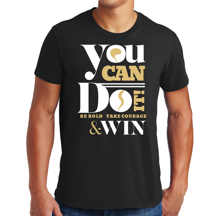 Mens Graphic T-shirt you can do it - be Bold Take Courage Win - Mens | T-Shirts