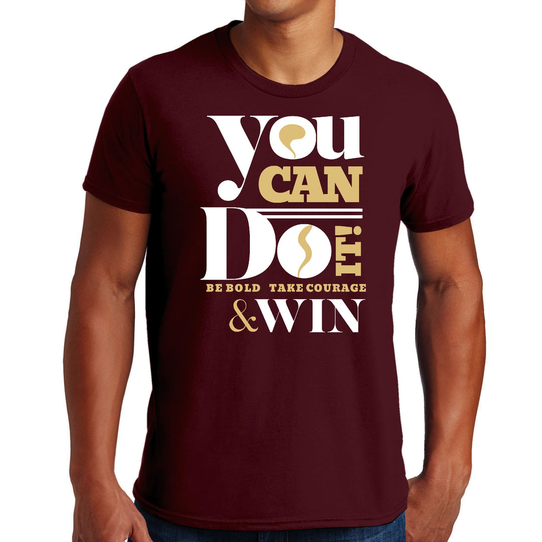 Mens Graphic T-shirt you can do it - be Bold Take Courage Win - Mens | T-Shirts