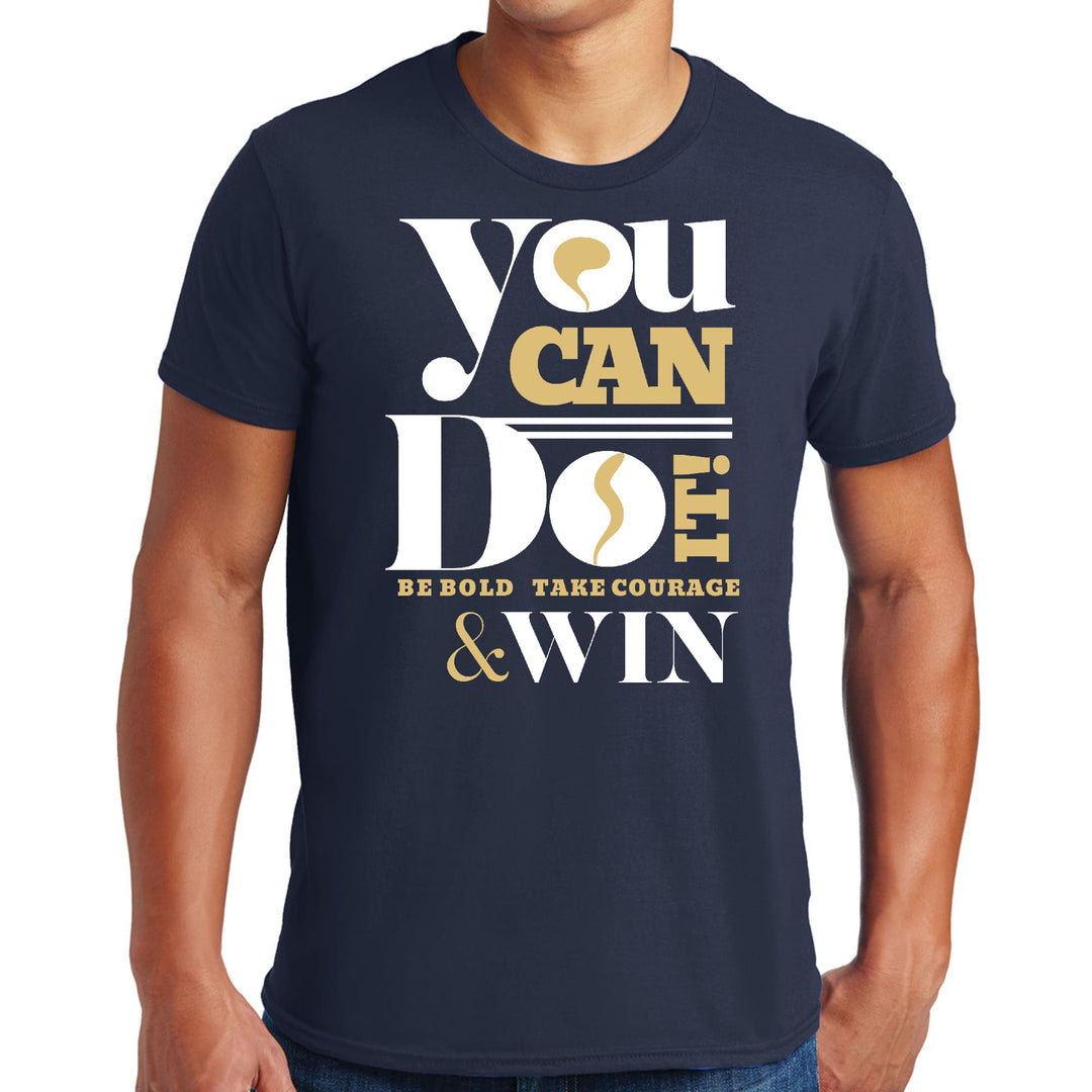 Mens Graphic T-shirt you can do it - be Bold Take Courage Win - Mens | T-Shirts