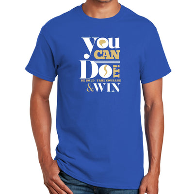 Mens Graphic T-shirt You Can Do It - Be Bold Take Courage Win - Mens | T-Shirts