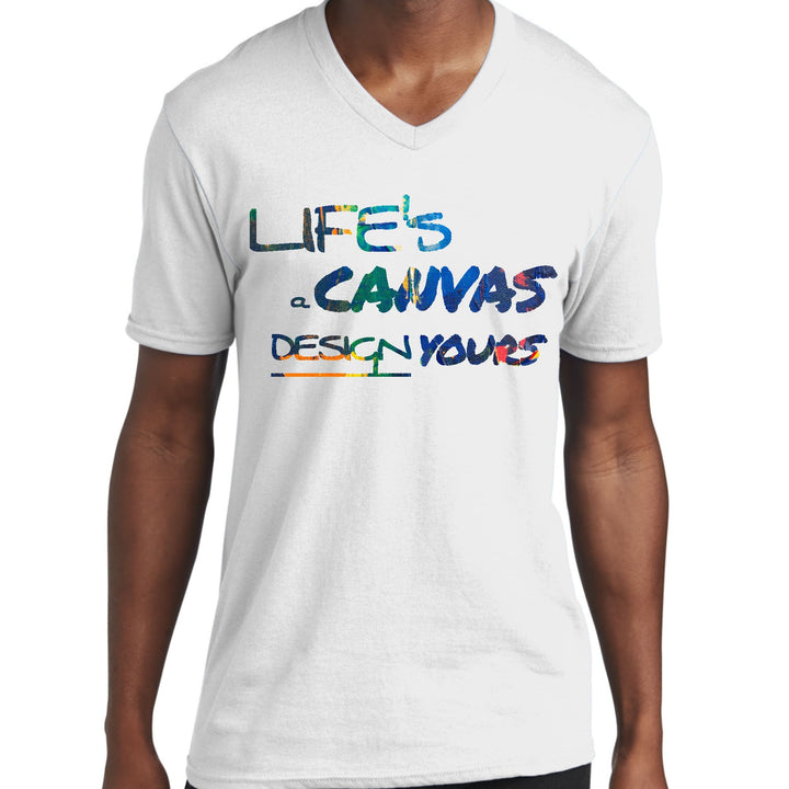 Mens Graphic V-neck T-shirt Life’s a Canvas Design Yours Print - Unisex