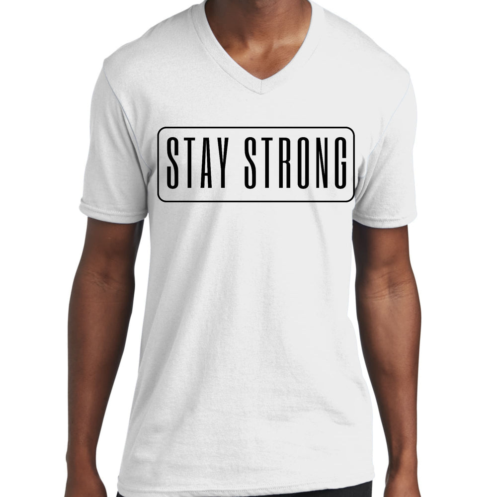 Mens Graphic V-neck T-shirt Stay Strong Print - Unisex | T-Shirts | V-Neck