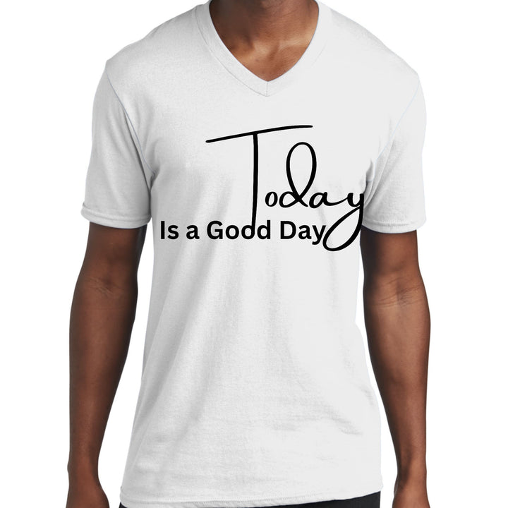 Mens Graphic V-neck T-shirt Today is a Good Day - Unisex | T-Shirts | V-Neck