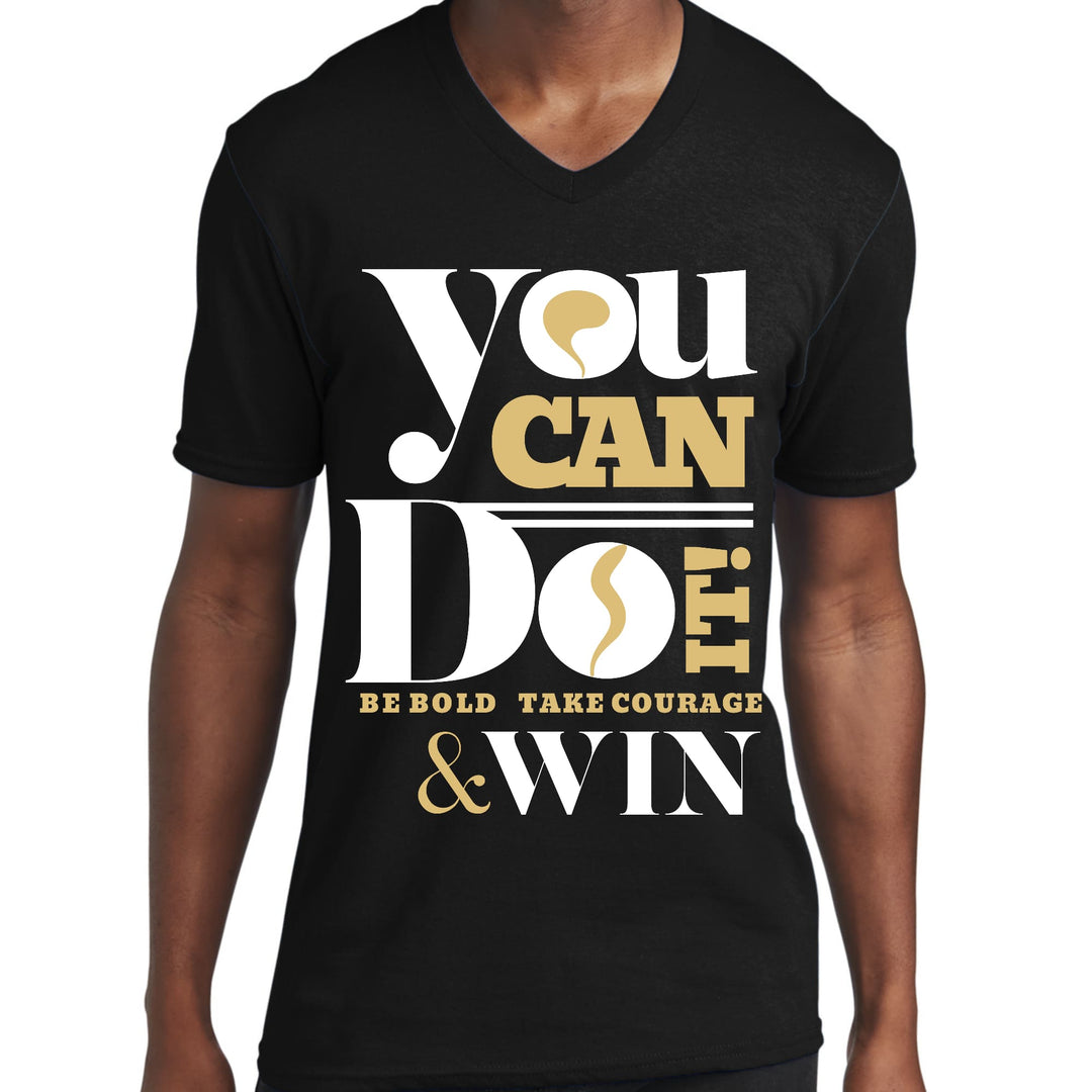 Mens Graphic V-neck T-shirt you can do it - be Bold Take Courage Win - Mens