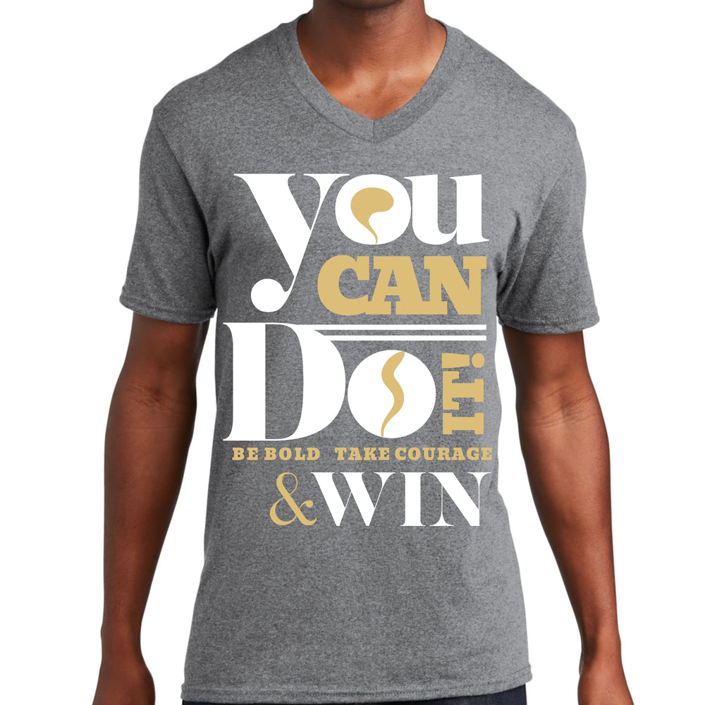 Mens Graphic V-neck T-shirt you can do it - be Bold Take Courage Win - Mens