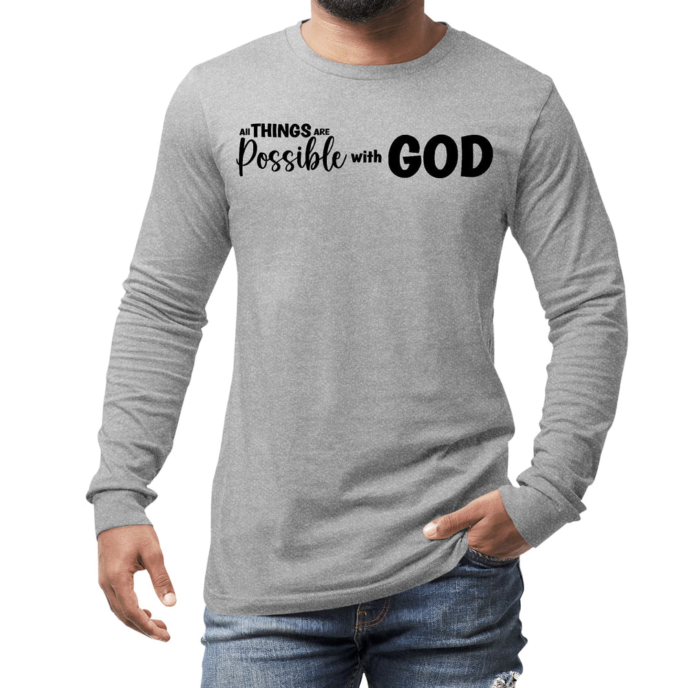 Mens Long Sleeve Graphic T-shirt All Things are Possible with God - Unisex