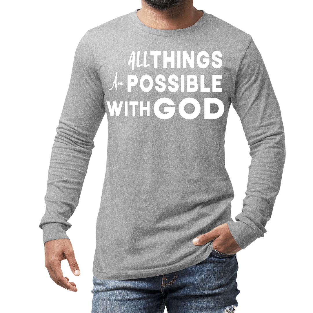 Mens Long Sleeve Graphic T-shirt All Things are Possible with God - Unisex