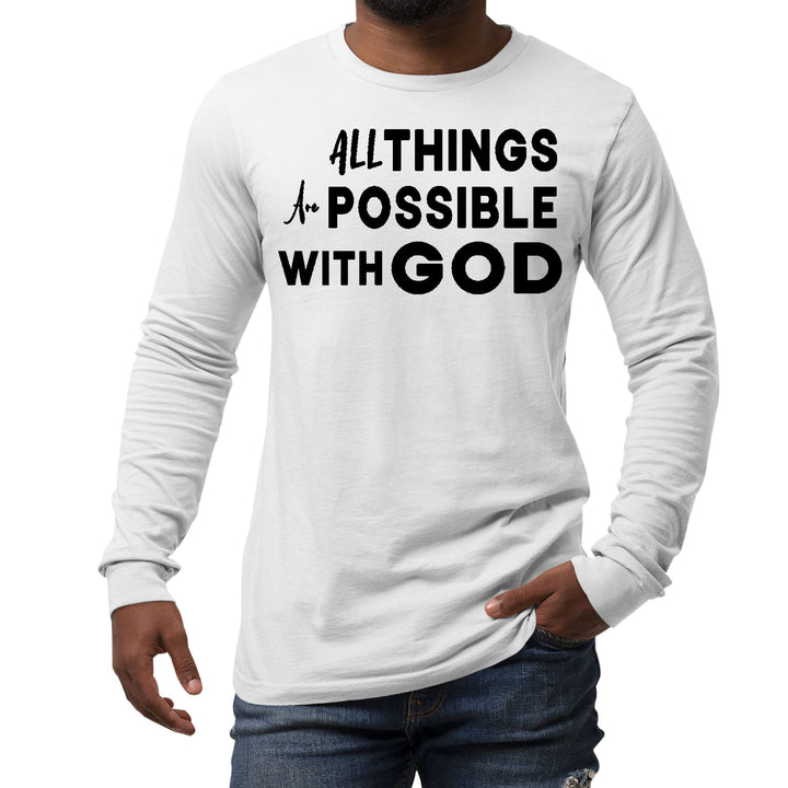 Mens Long Sleeve Graphic T-shirt All Things are Possible with God - Unisex