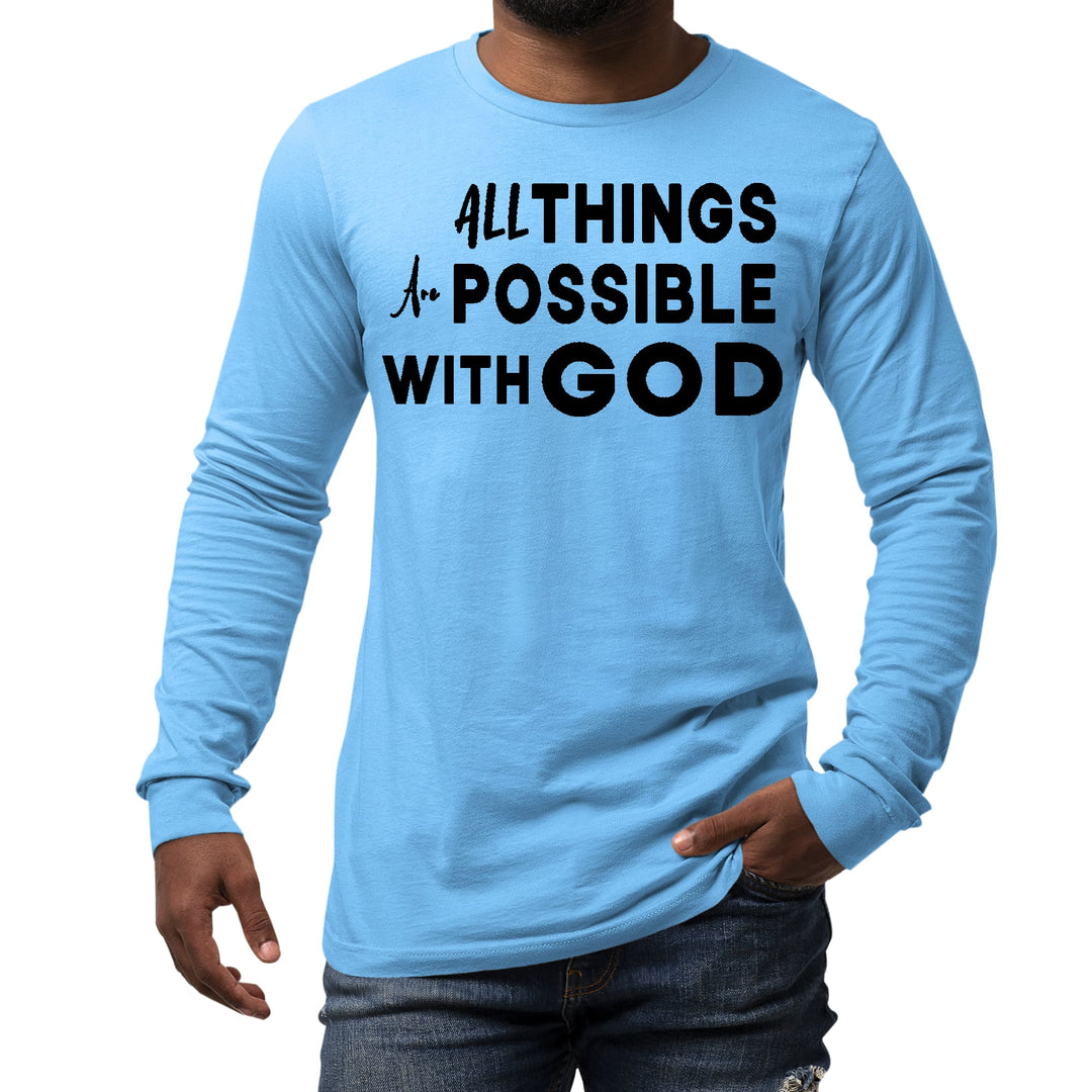 Mens Long Sleeve Graphic T-shirt All Things are Possible with God - Unisex