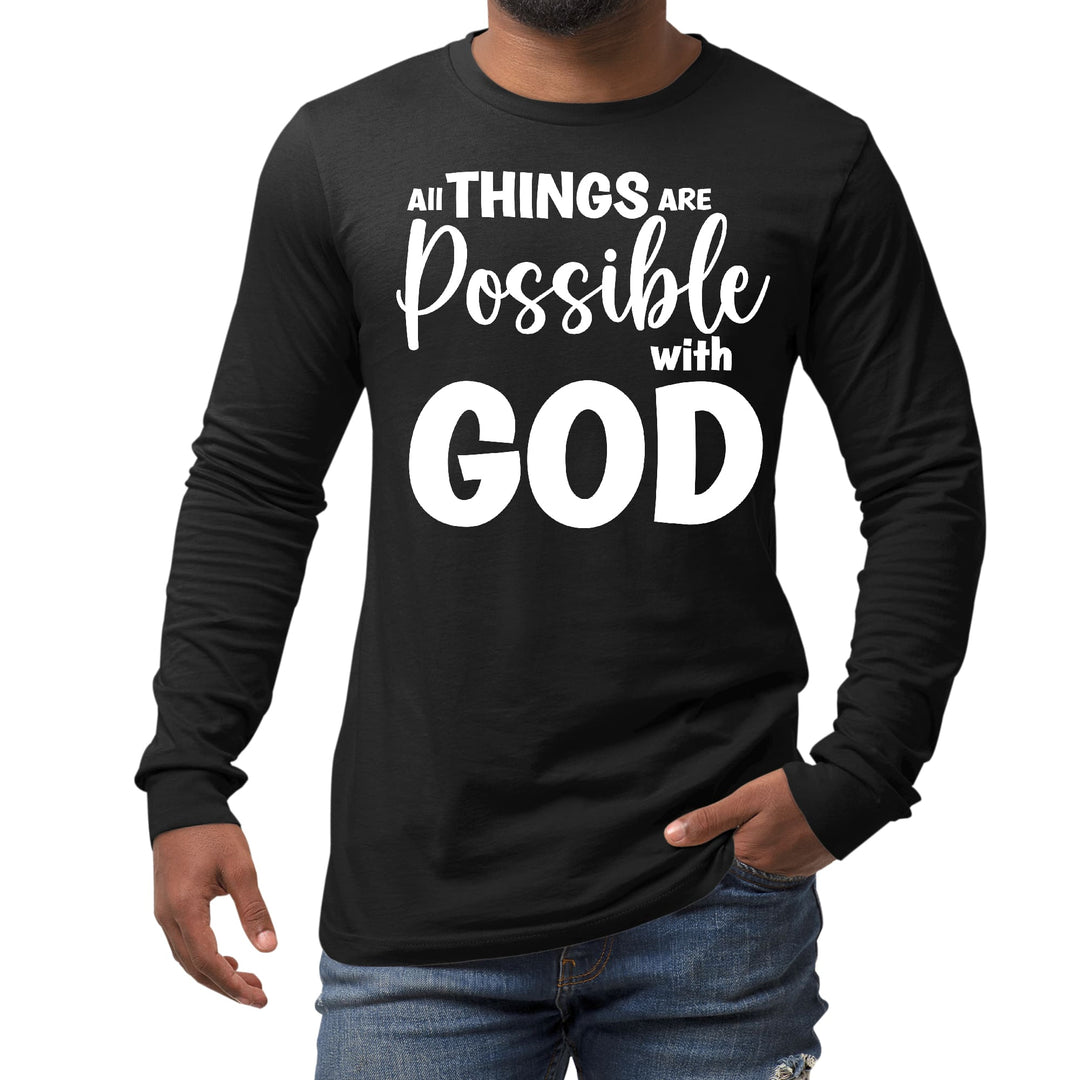 Mens Long Sleeve Graphic T-shirt All Things are Possible with God - Unisex