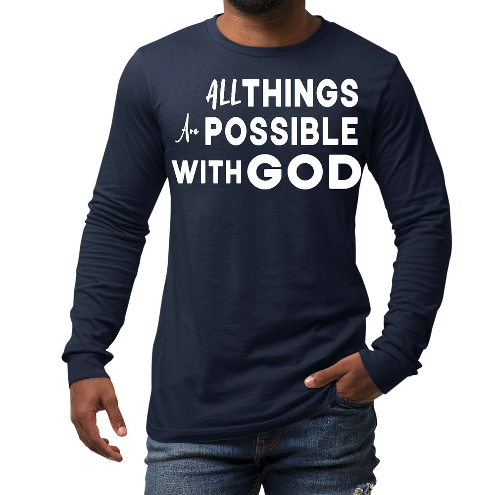 Mens Long Sleeve Graphic T-shirt All Things are Possible with God - Unisex