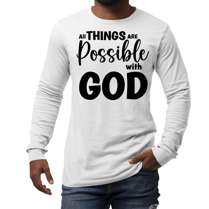 Mens Long Sleeve Graphic T-shirt All Things are Possible with God - Unisex