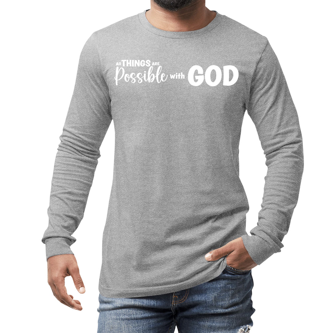 Mens Long Sleeve Graphic T-shirt All Things are Possible with God - Unisex