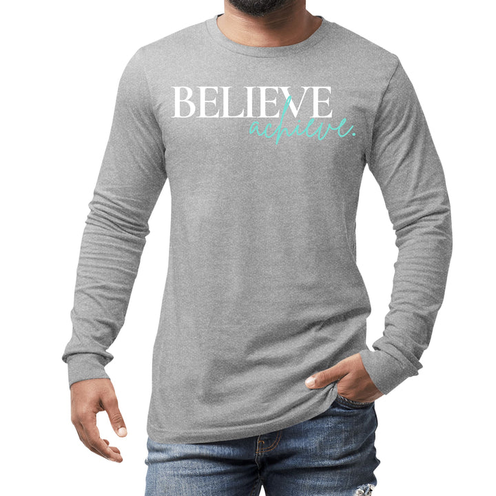 Mens Long Sleeve Graphic T-shirt Believe and Achieve - Unisex | T-Shirts | Long