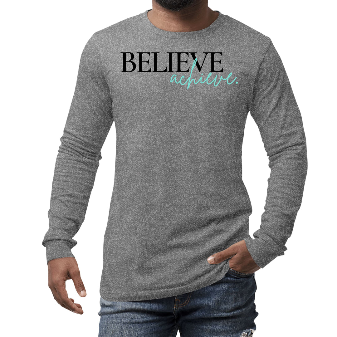 Mens Long Sleeve Graphic T-shirt Believe and Achieve - Unisex | T-Shirts | Long