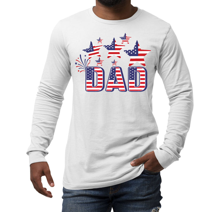 Mens Long Sleeve Graphic T-shirt Dad Independence Day 4th of July - Unisex