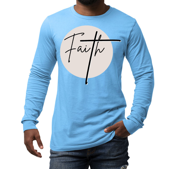 Mens Long Sleeve Graphic T-shirt Faith - Christian Affirmation - Unisex