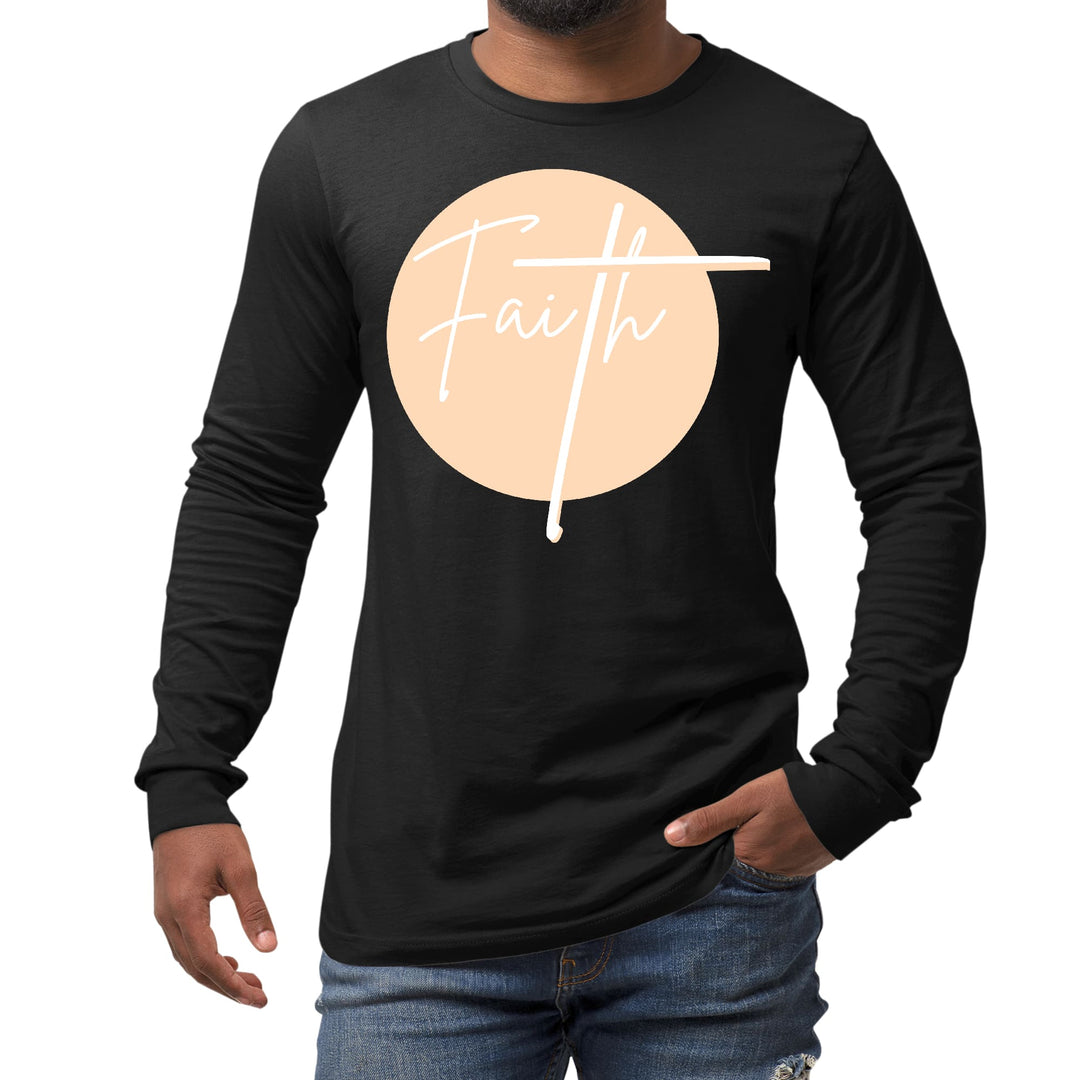 Mens Long Sleeve Graphic T-shirt Faith - Christian Affirmation - Unisex