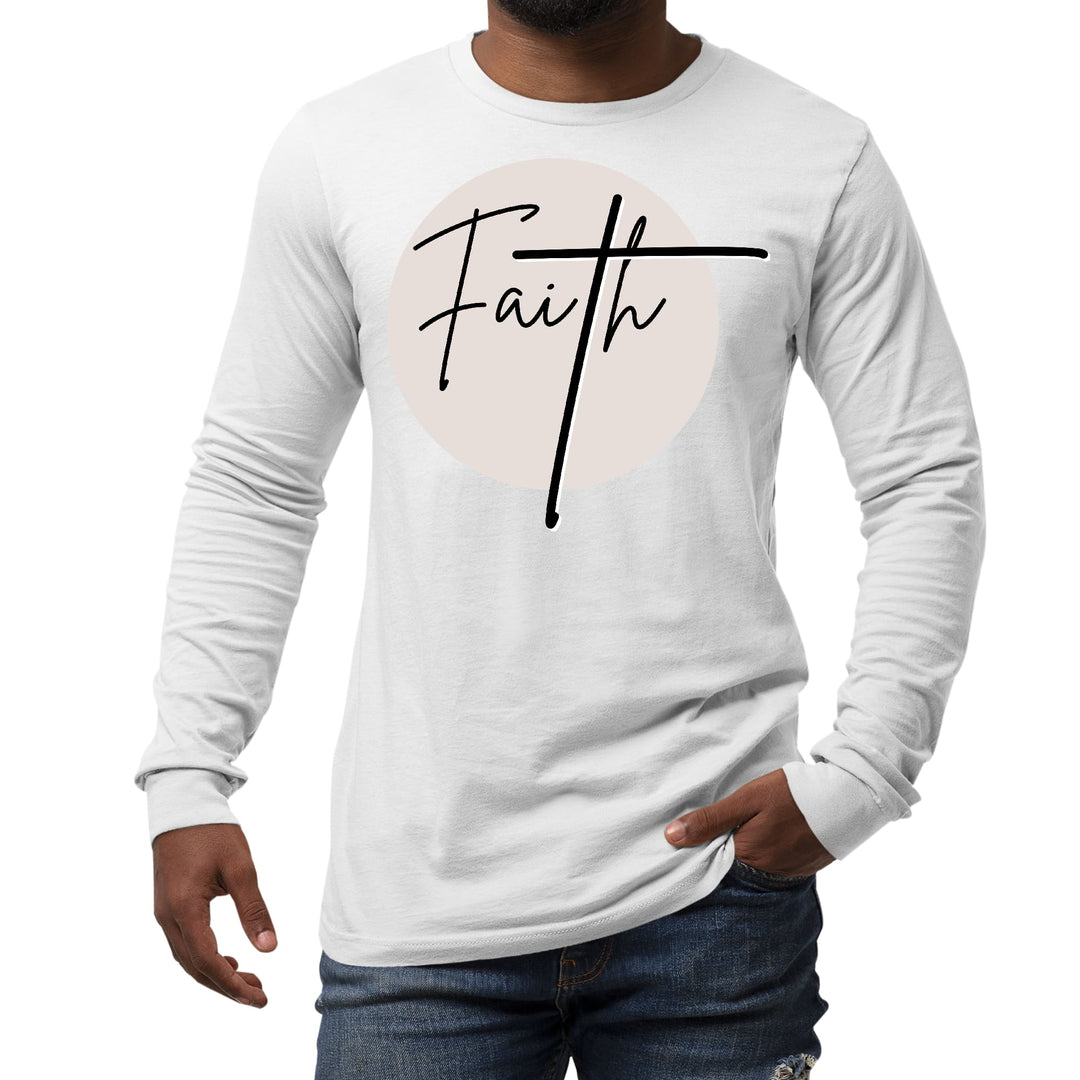 Mens Long Sleeve Graphic T-shirt Faith - Christian Affirmation - Unisex