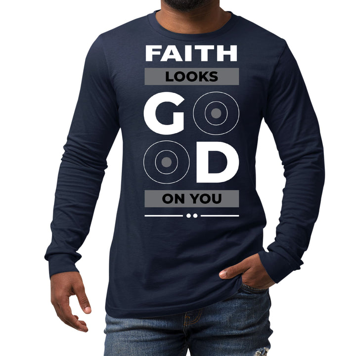 Mens Long Sleeve Graphic T-shirt Faith Looks Good - Unisex | T-Shirts | Long