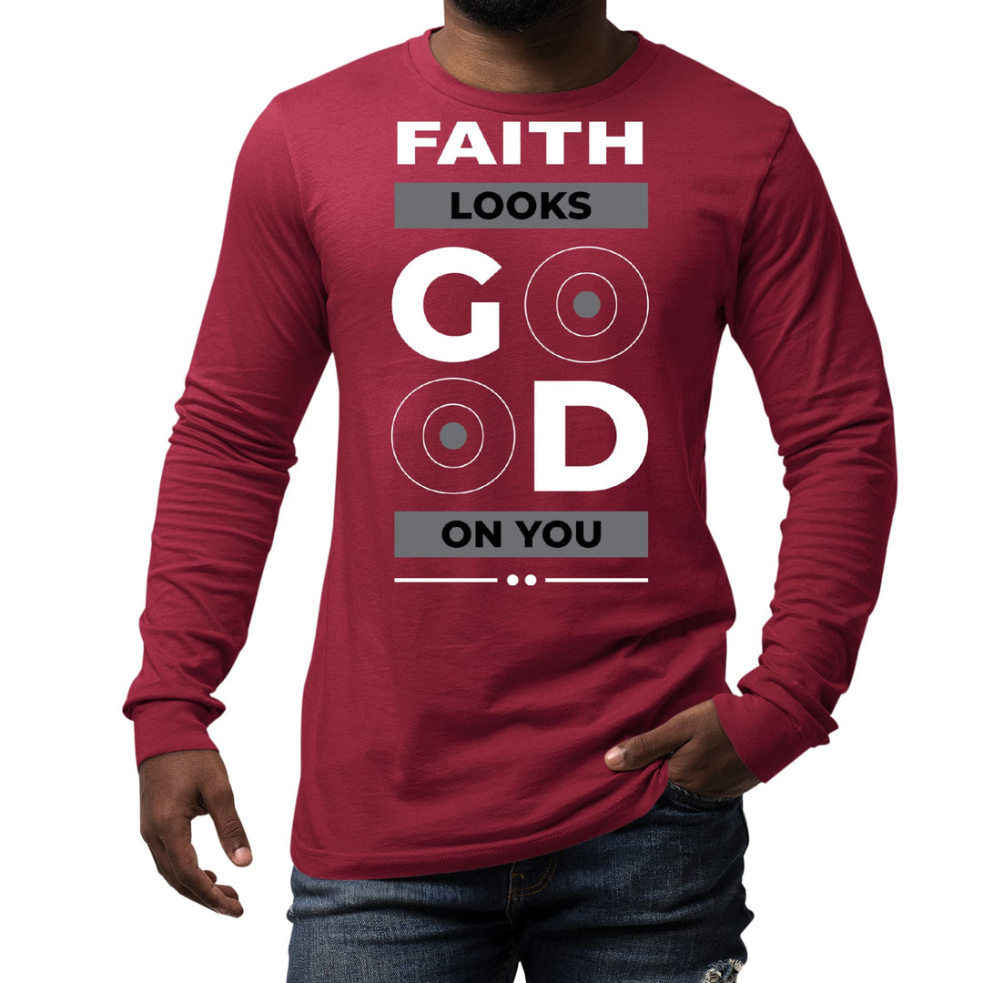 Mens Long Sleeve Graphic T-shirt Faith Looks Good - Unisex | T-Shirts | Long