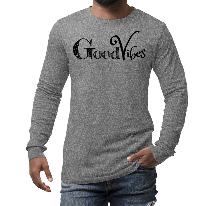 Mens Long Sleeve Graphic T-shirt Good Vibes Black Print - Unisex | T-Shirts