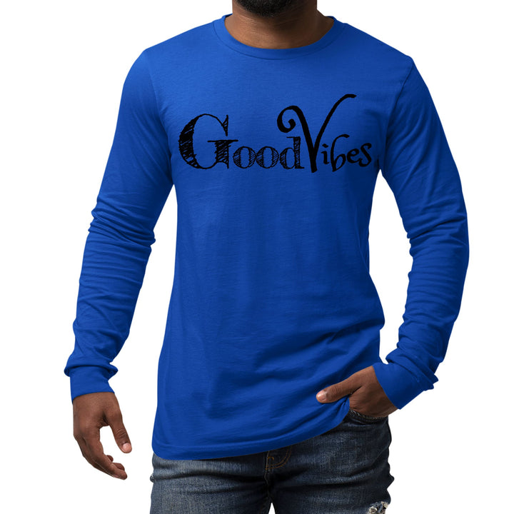 Mens Long Sleeve Graphic T-shirt Good Vibes Black Print - Unisex | T-Shirts