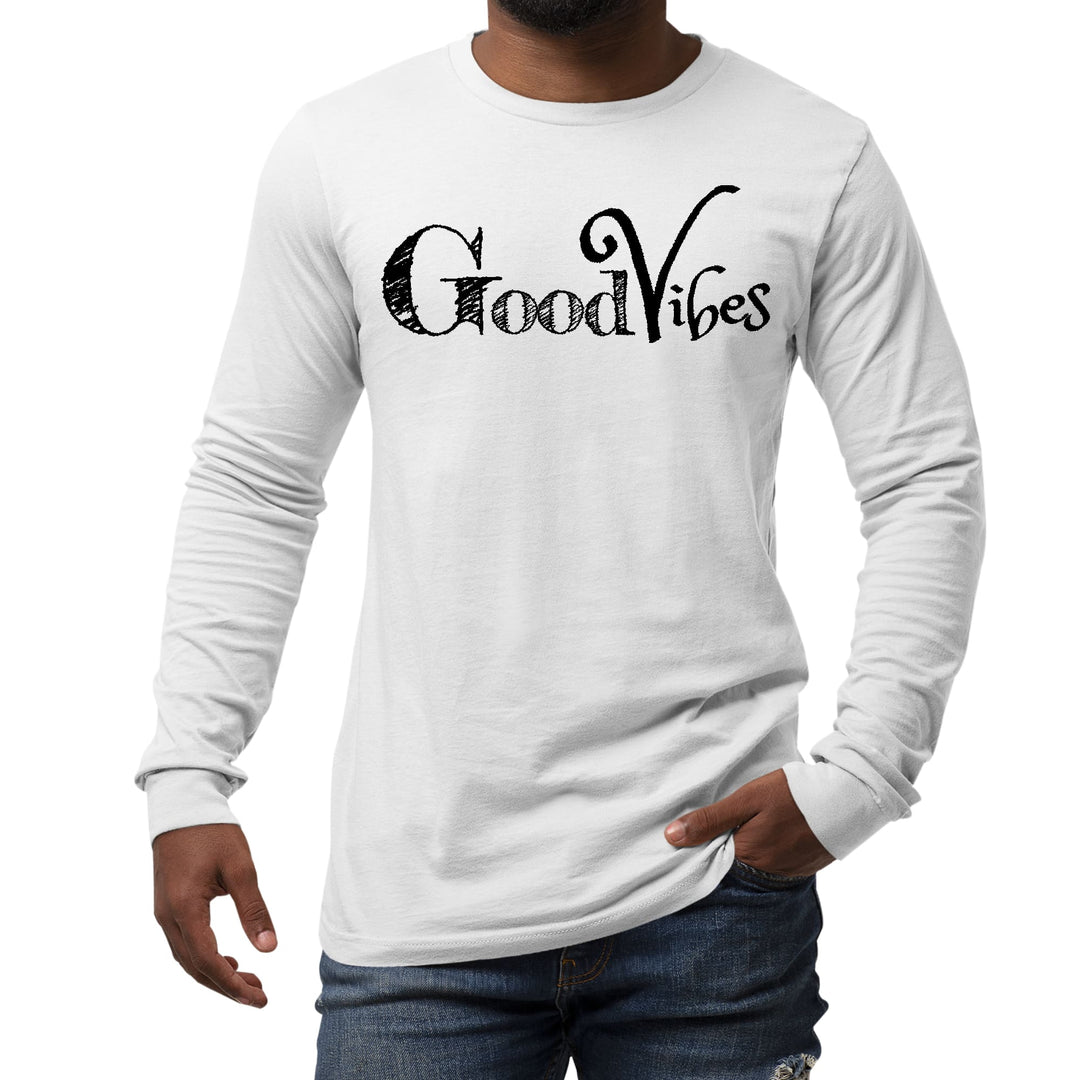 Mens Long Sleeve Graphic T-shirt Good Vibes Black Print - Unisex | T-Shirts