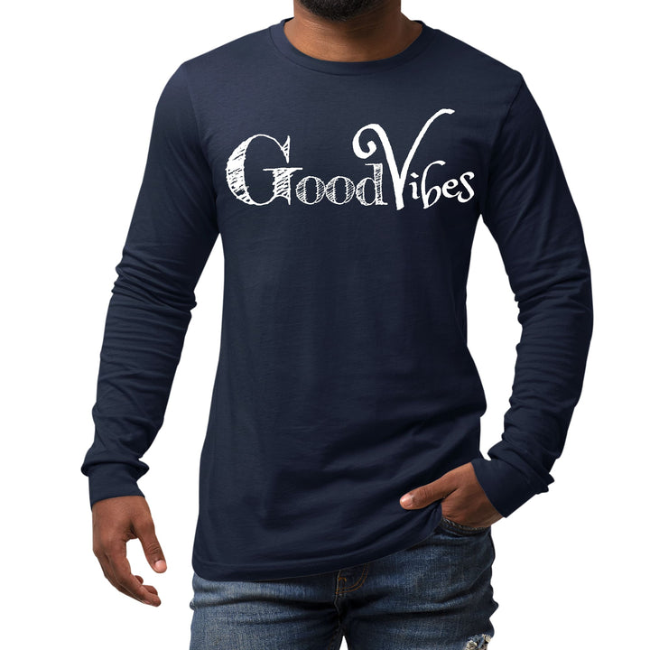 Mens Long Sleeve Graphic T-shirt Good Vibes White Print - Unisex | T-Shirts