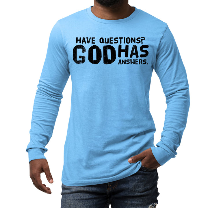 Mens Long Sleeve Graphic T-shirt have Questions God has Answers Black - Unisex