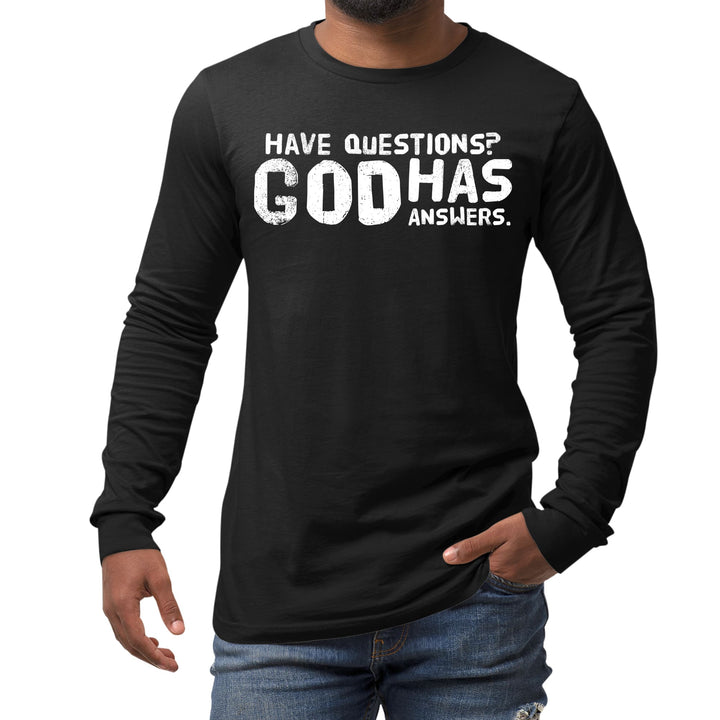 Mens Long Sleeve Graphic T-shirt have Questions God has Answers - Unisex