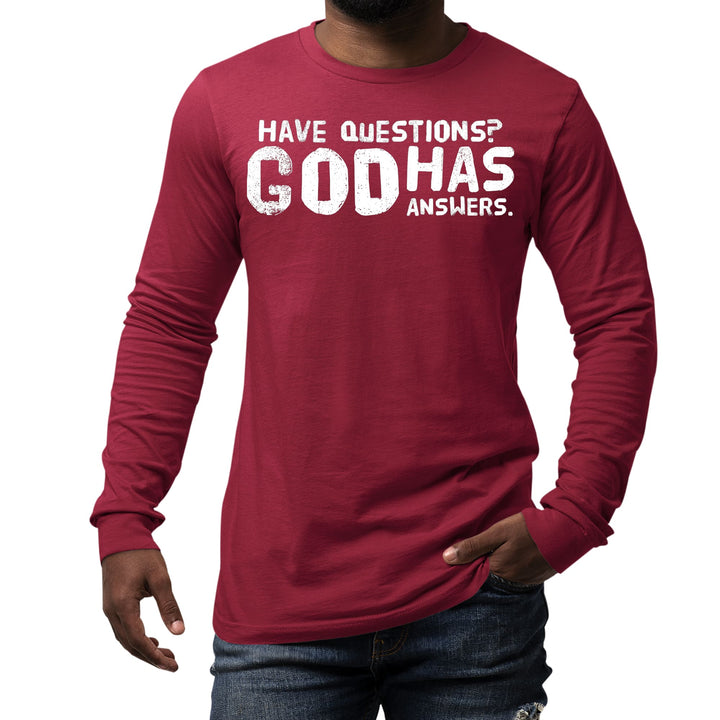 Mens Long Sleeve Graphic T-shirt have Questions God has Answers - Unisex