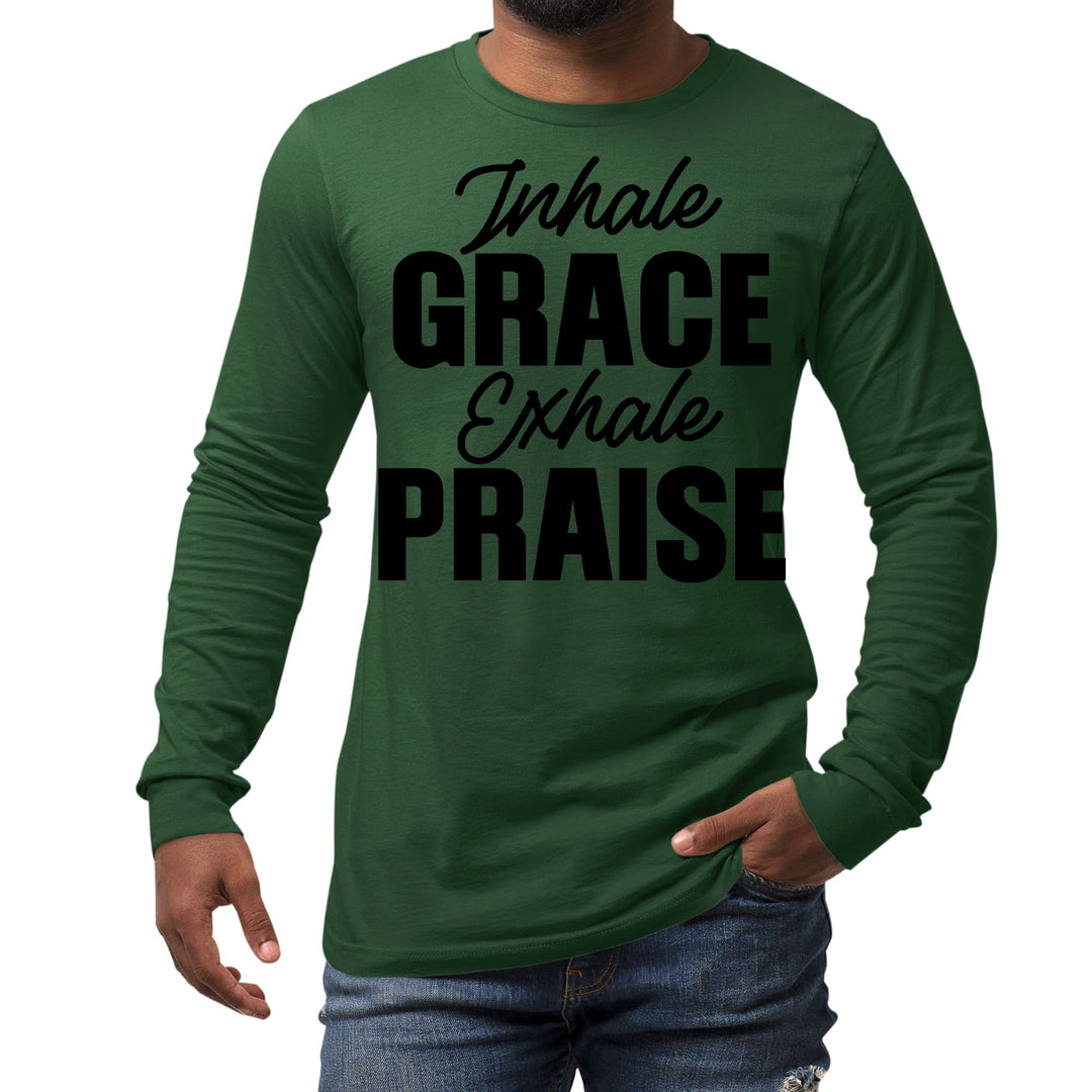 Mens Long Sleeve Graphic T-shirt Inhale Grace Exhale Praise Black - Unisex