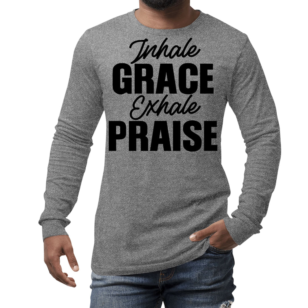 Mens Long Sleeve Graphic T-shirt Inhale Grace Exhale Praise Black - Unisex